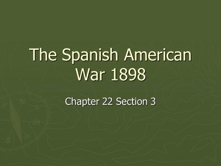 The Spanish American War 1898