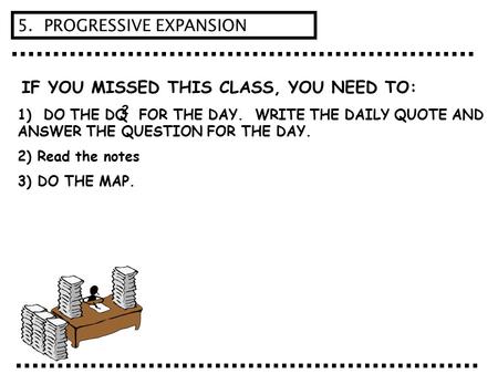 IF YOU MISSED THIS CLASS, YOU NEED TO: 1) DO THE DQ FOR THE DAY. WRITE THE DAILY QUOTE AND ANSWER THE QUESTION FOR THE DAY. 2) Read the notes 3) DO THE.