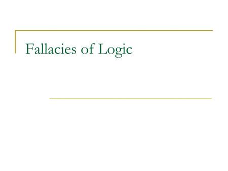 Fallacies of Logic. Persuasive Techniques Ethos: Ethos is appeal based on the character of the speaker. An ethos-driven document relies on the reputation.