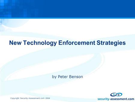 Copyright Security-Assessment.com 2004 New Technology Enforcement Strategies by Peter Benson.