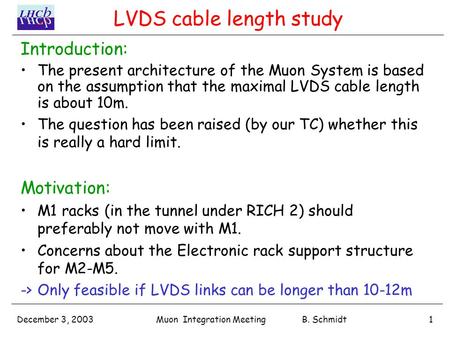 December 3, 20031Muon Integration Meeting B. Schmidt Introduction: The present architecture of the Muon System is based on the assumption that the maximal.