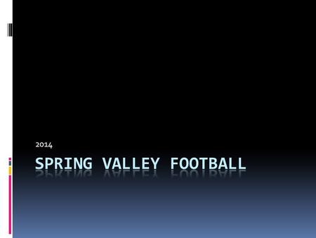 2014. Football Booster’s  Meet First Tuesday of every in Film Room  Next meeting is May 5 th  No cost, Free to join  Most business decisions.