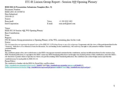 1 ITU-R Liaison Group Report - Session #69 Opening Plenary IEEE 802.16 Presentation Submission Template (Rev. 9) Document Number: IEEE L802.16-10/0087r1.