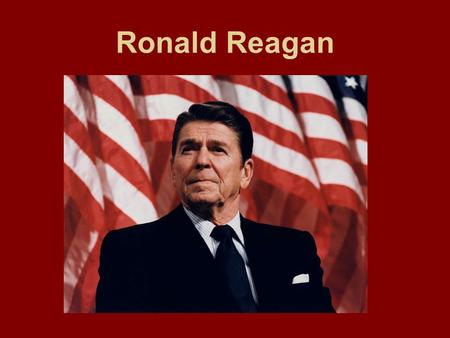 Ronald Reagan. Two Views: Liberal and Conservatives –Liberals – Favored government intervention to help the needy. –Conservatives – Favored allowing the.