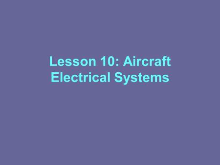 Lesson 10: Aircraft Electrical Systems