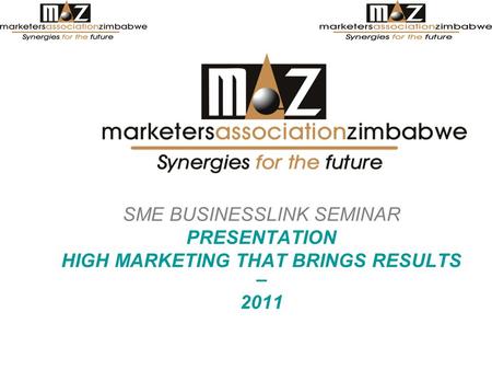 SME BUSINESSLINK SEMINAR PRESENTATION HIGH MARKETING THAT BRINGS RESULTS – 2011.