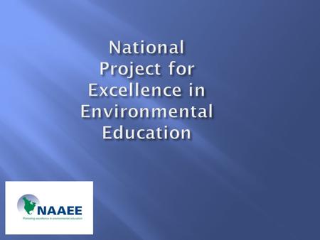  Bora Simmons, Director National Project for Excellence in EE  Andree Walker, Executive Director Utah Society for Environmental Education.