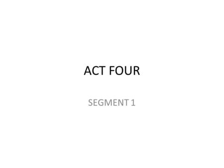 ACT FOUR SEGMENT 1. P97-106 ‘Sarah, wake up!’ – ‘Let me speak with him’ Sarah Good and Tituba await hanging – deluded, slightly crazy Rebellion breaking.