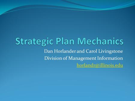 Dan Horlander and Carol Livingstone Division of Management Information