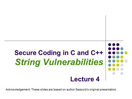 Secure Coding in C and C++ String Vulnerabilities