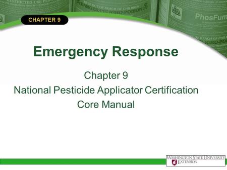 CHAPTER 9 Emergency Response Chapter 9 National Pesticide Applicator Certification Core Manual.