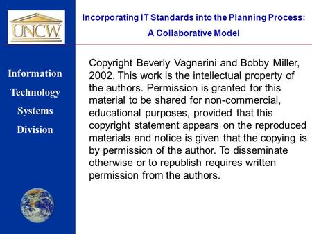 Incorporating IT Standards into the Planning Process: A Collaborative Model Information Technology Systems Division Copyright Beverly Vagnerini and Bobby.