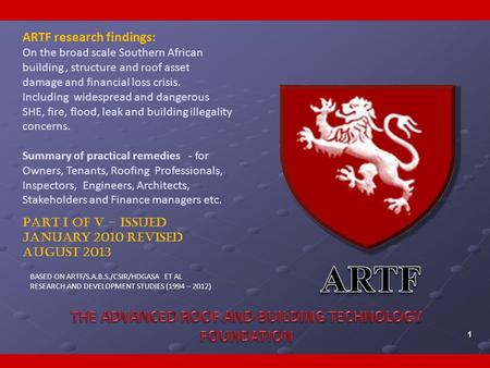 ARTF research findings: On the broad scale Southern African building, structure and roof asset damage and financial loss crisis. Including widespread and.