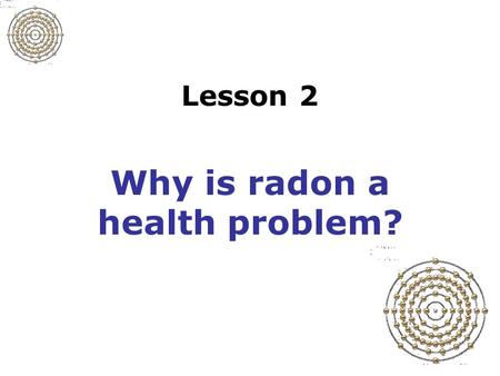 Radon and lung cancer Annual deaths (1995) from lung cancer: 146,400