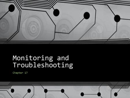 Monitoring and Troubleshooting Chapter 17. Review What role is required to share folders on Windows Server 2008 R2? What is the default permission listed.