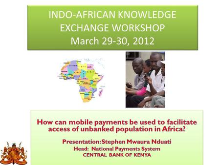 INDO-AFRICAN KNOWLEDGE EXCHANGE WORKSHOP March 29-30, 2012.