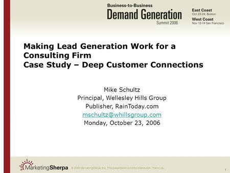 © 2006 Wellesley Hills Group Making Lead Generation Work for a Consulting Firm Case Study – Deep Customer Connections 1 More data on this topic available.