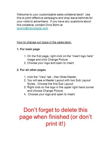 Welcome to your customizable sales collateral deck! Use this to pitch effective campaigns and drop leave-behinds for your visits to advertisers. If you.