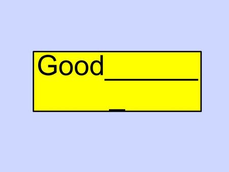 Good______ _ English Rules 1.Book closed 2.Mouth Closed 3.No Shouting 4.Have fun Good pupil = Bad pupil =