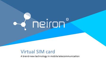 Virtual SIM card A brand-new technology in mobile telecommunication.