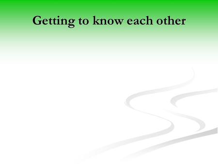 Getting to know each other. MAAL6018 Vocabulary Teaching And Learning Course Outline 2013-2014 Session 1Building blocks and dimensions of vocabulary knowledge.