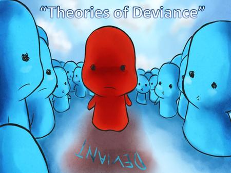 “Theories of Deviance”