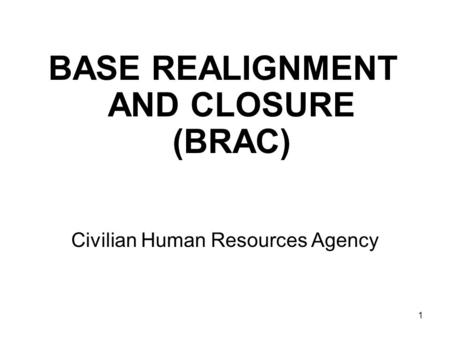 BASE REALIGNMENT AND CLOSURE (BRAC)