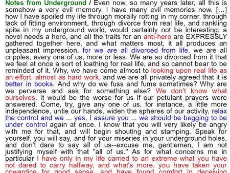 Notes from Underground / Even now, so many years later, all this is somehow a very evil memory. I have many evil memories now, […] how I have spoiled my.