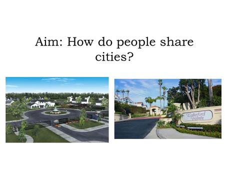 Aim: How do people share cities?. Zoning laws: Cities define areas of the city and designate the kinds of development allowed in each zone. Figure 9.28.