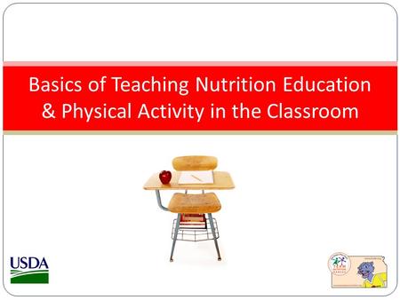 Basics of Teaching Nutrition Education & Physical Activity in the Classroom.