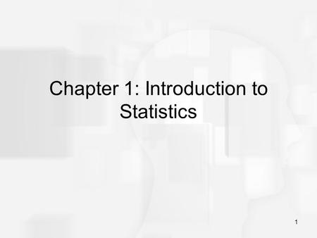 Chapter 1: Introduction to Statistics