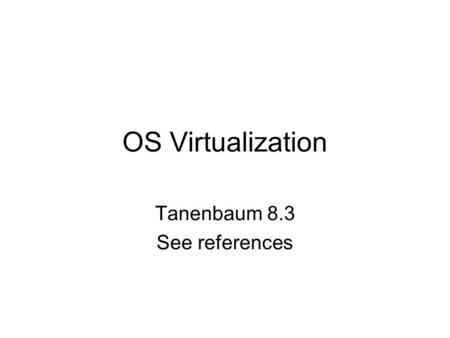 Tanenbaum 8.3 See references