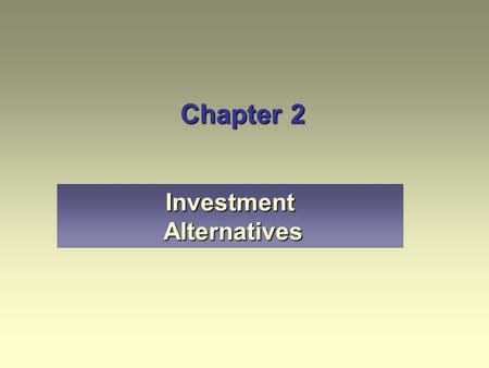 Investment Alternatives