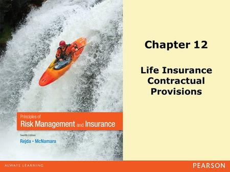 Chapter 12 Life Insurance Contractual Provisions