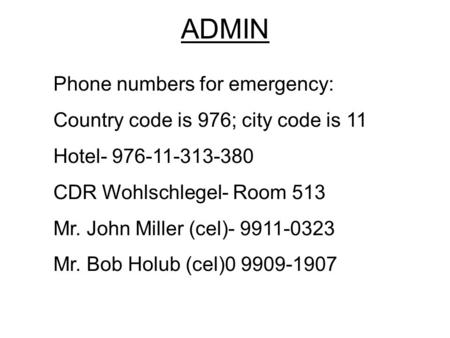 ADMIN Phone numbers for emergency: