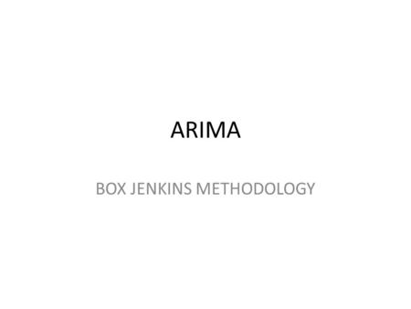 BOX JENKINS METHODOLOGY