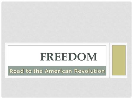 FREEDOM. THE PROCLAMATION 1763 Following the French & Indian War, English settlers expanded west into Indian Territory The British passed the Proclamation.