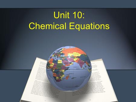 Unit 10: Chemical Equations