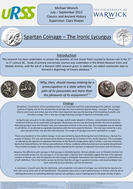 Michael Wrench July – September 2013 Classics and Ancient History Supervisor: Clare Rowan Introduction This research has been undertaken to answer the.