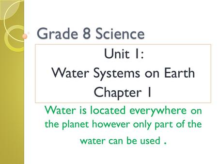 Grade 8 Science Unit 1: Water Systems on Earth Chapter 1