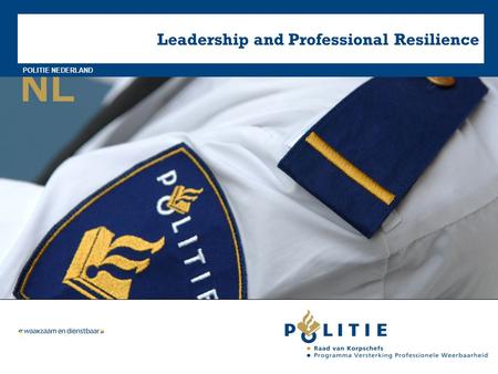 NL POLITIE NEDERLAND Leadership and Professional Resilience.