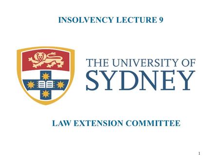 1 INSOLVENCY LECTURE 9 LAW EXTENSION COMMITTEE. 2 INTRODUCTION Solvent Winding Up - Part 5.5 Corporations Act. The company is no longer required - it.