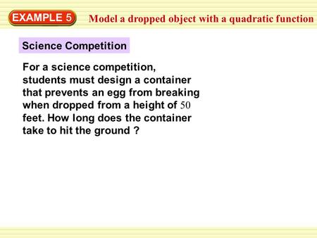 EXAMPLE 5 Model a dropped object with a quadratic function