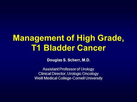 Management of High Grade, T1 Bladder Cancer