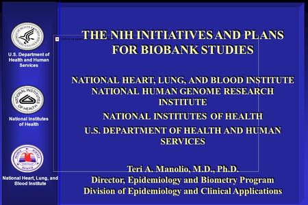 U.S. Department of Health and Human Services National Institutes of Health National Heart, Lung, and Blood Institute THE NIH INITIATIVES AND PLANS FOR.