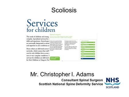 Scoliosis Mr. Christopher I. Adams.