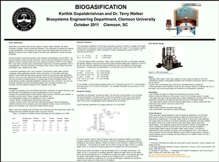 BIOGASIFICATION Karthik Gopalakrishnan and Dr. Terry Walker Biosystems Engineering Department, Clemson University October 2011 Clemson, SC About Gasification.