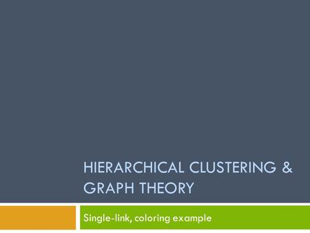 Hierarchical clustering & Graph theory