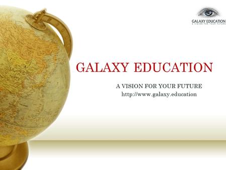 GALAXY EDUCATION A VISION FOR YOUR FUTURE