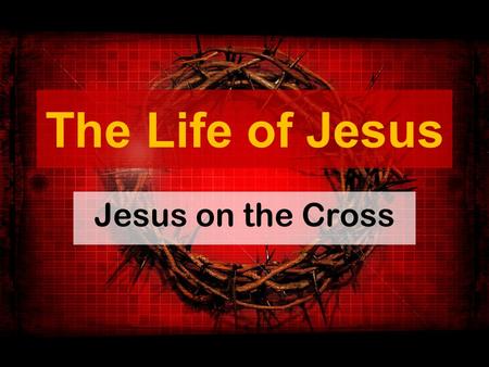 The Life of Jesus Jesus on the Cross. The Account! Matt. 27:26-50 Mark 15:15-40 Luke 23:26-49 John 19:17-30.